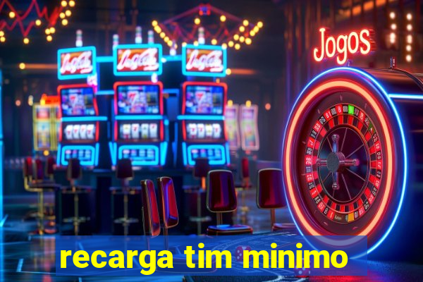 recarga tim minimo