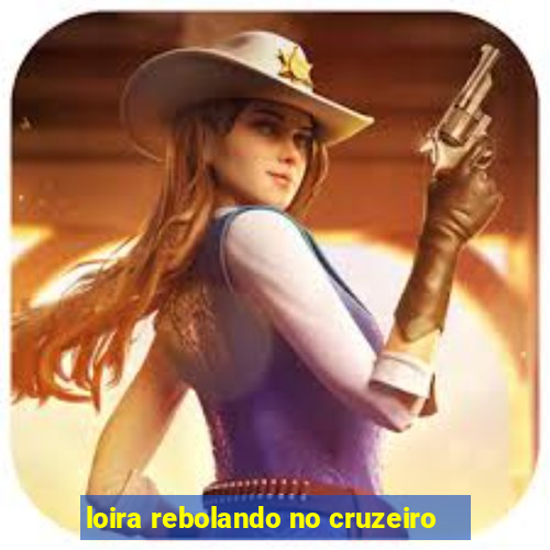 loira rebolando no cruzeiro