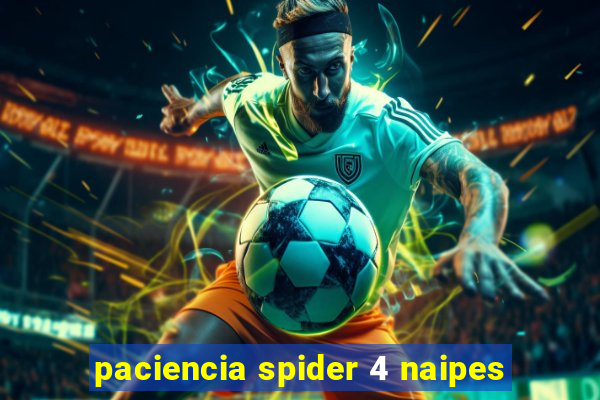 paciencia spider 4 naipes