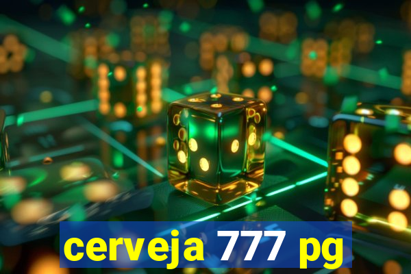 cerveja 777 pg