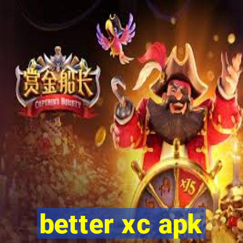 better xc apk