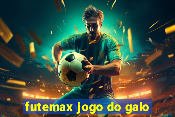 futemax jogo do galo