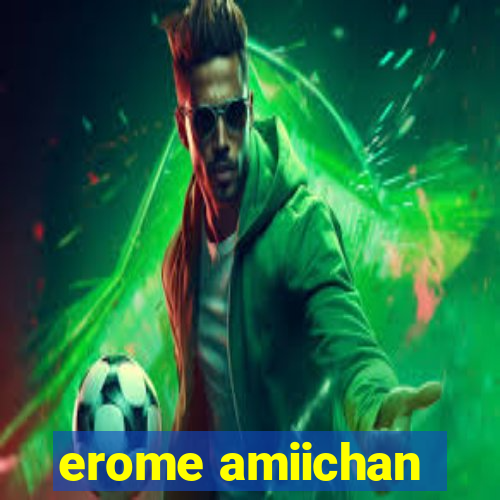 erome amiichan