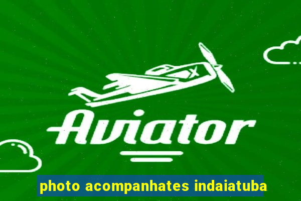 photo acompanhates indaiatuba