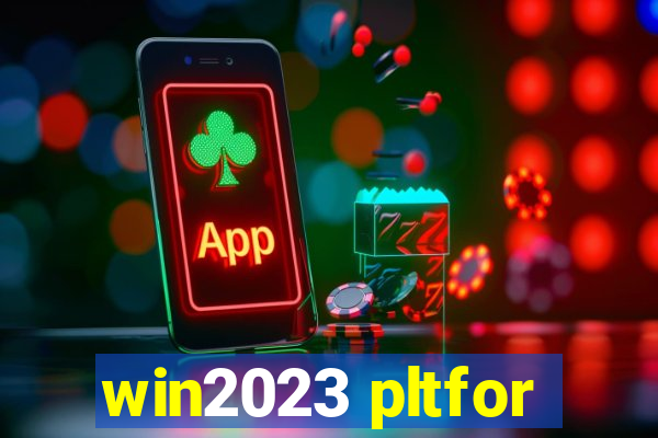 win2023 pltfor