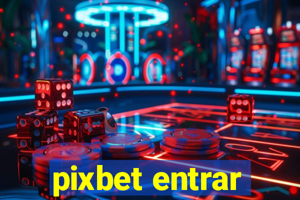 pixbet entrar