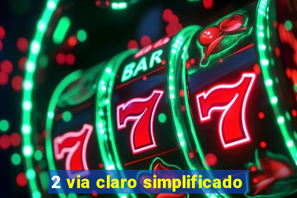 2 via claro simplificado