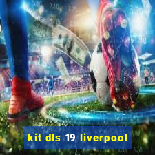 kit dls 19 liverpool