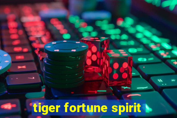 tiger fortune spirit