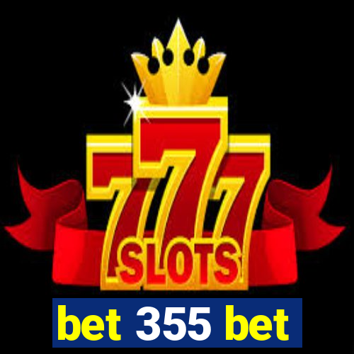 bet 355 bet