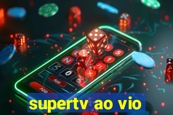 supertv ao vio