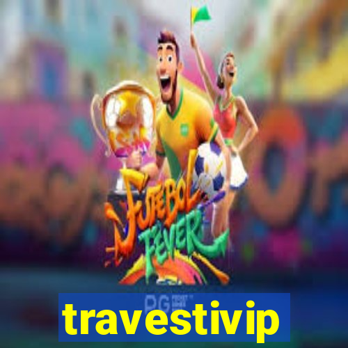 travestivip