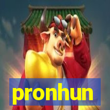 pronhun