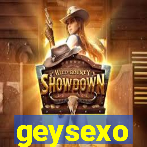 geysexo