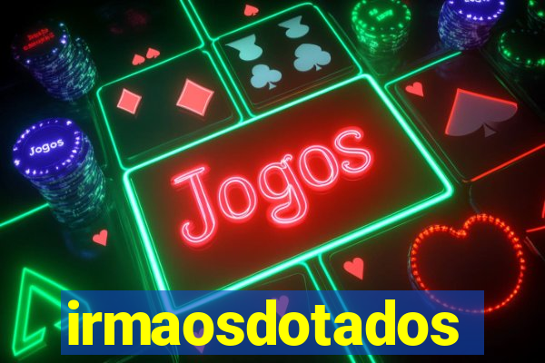 irmaosdotados