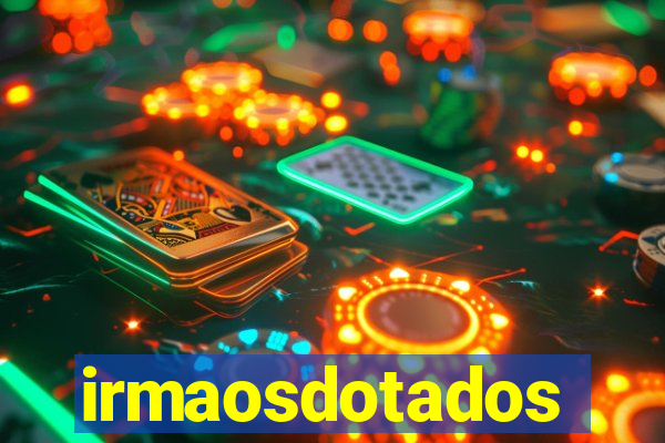 irmaosdotados