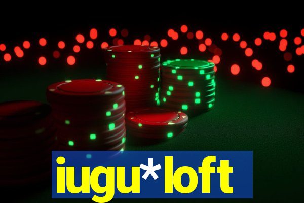 iugu*loft