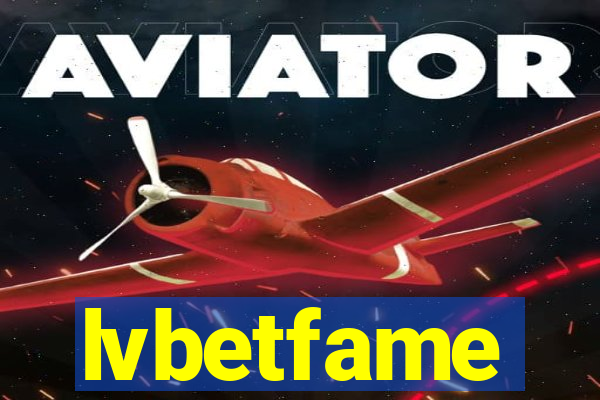 lvbetfame