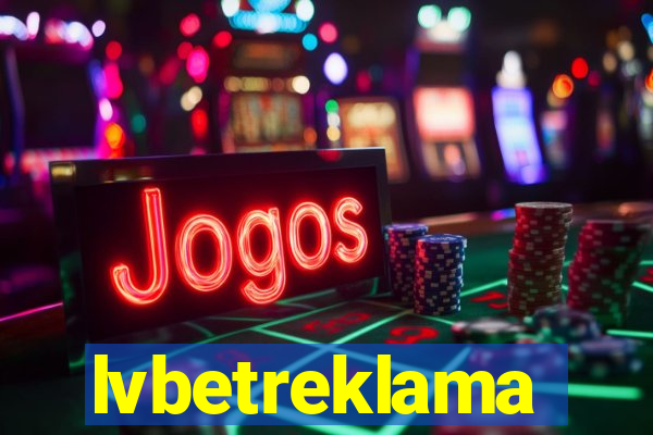 lvbetreklama