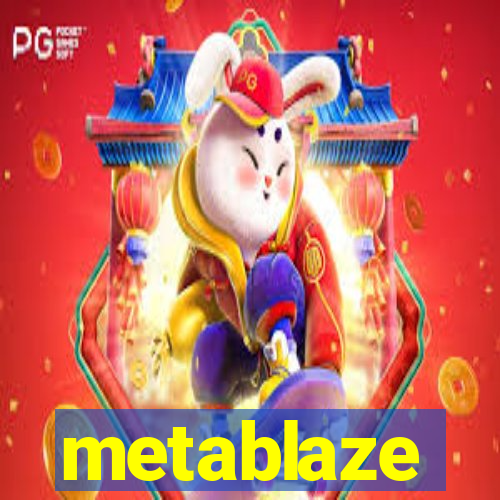 metablaze