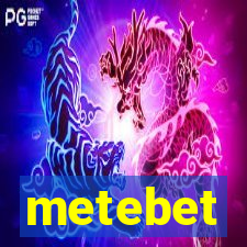 metebet