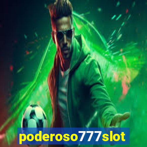 poderoso777slot