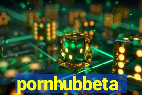 pornhubbeta