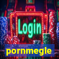 pornmegle