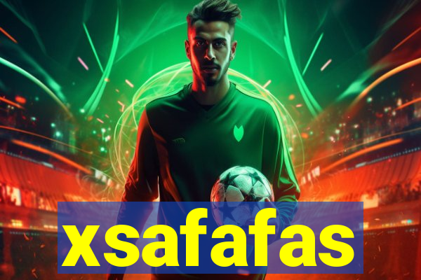 xsafafas