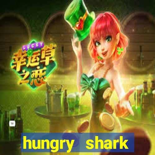 hungry shark evolution dinheiro infinito ios