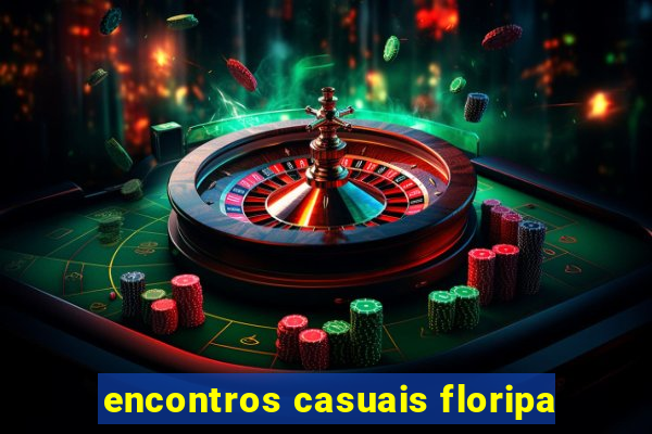 encontros casuais floripa