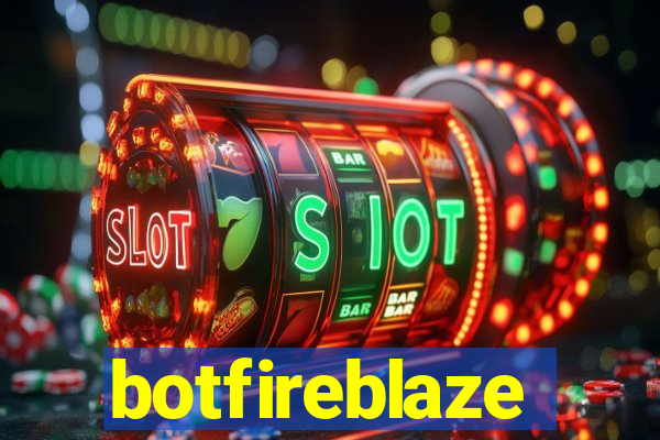 botfireblaze