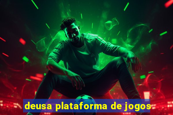 deusa plataforma de jogos