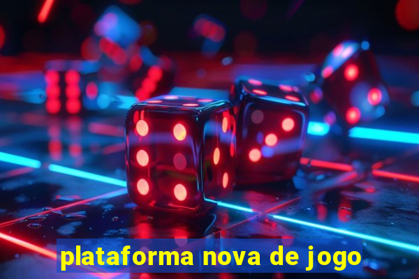 plataforma nova de jogo