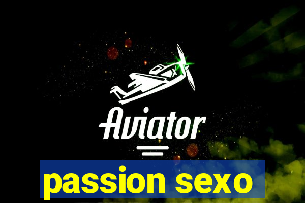 passion sexo