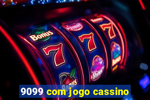 9099 com jogo cassino