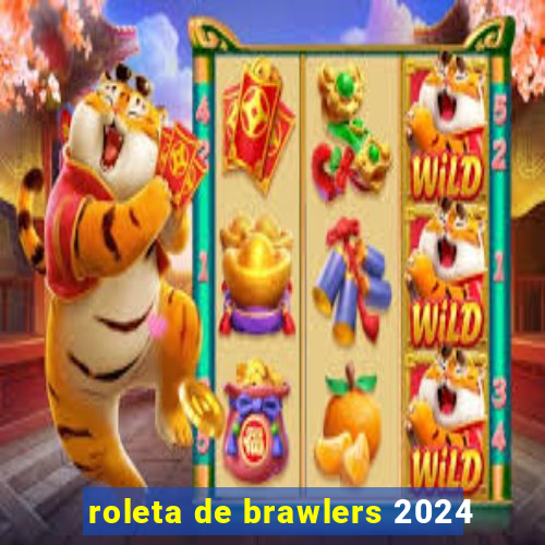 roleta de brawlers 2024