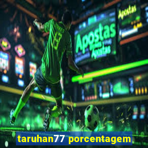 taruhan77 porcentagem