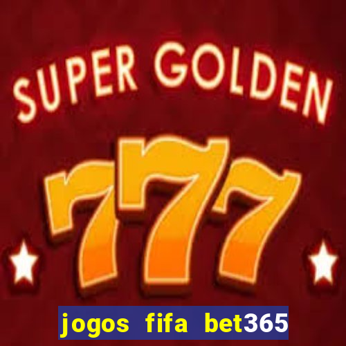 jogos fifa bet365 8 minutos