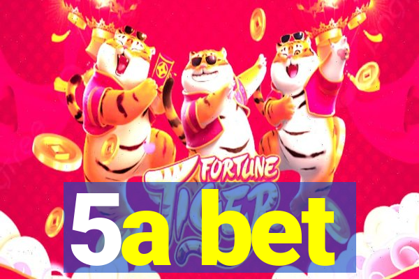 5a bet