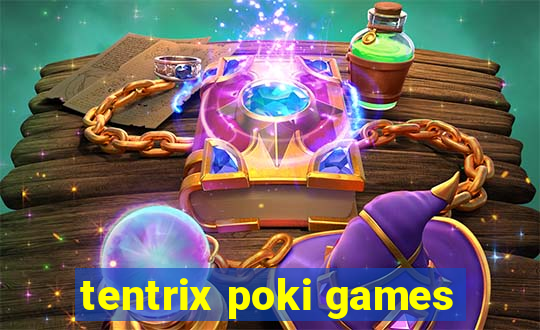 tentrix poki games