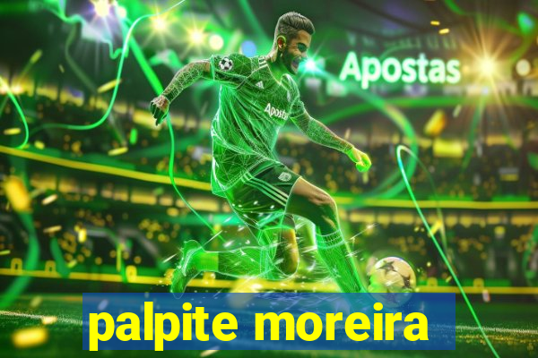 palpite moreira