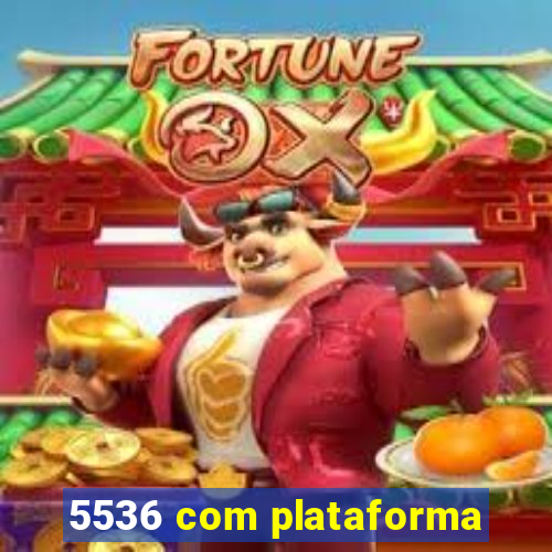 5536 com plataforma