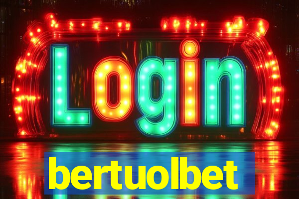 bertuolbet