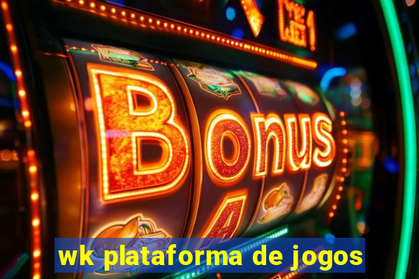 wk plataforma de jogos