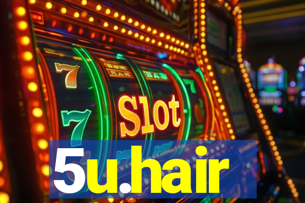 5u.hair