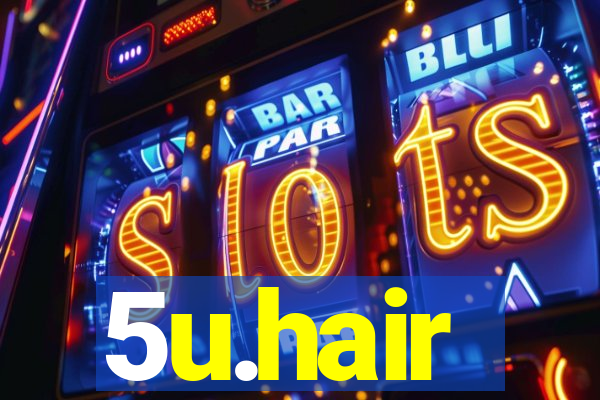 5u.hair