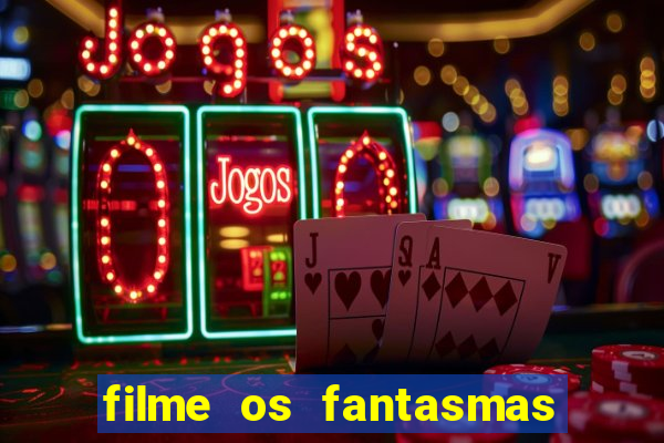 filme os fantasmas de scrooge