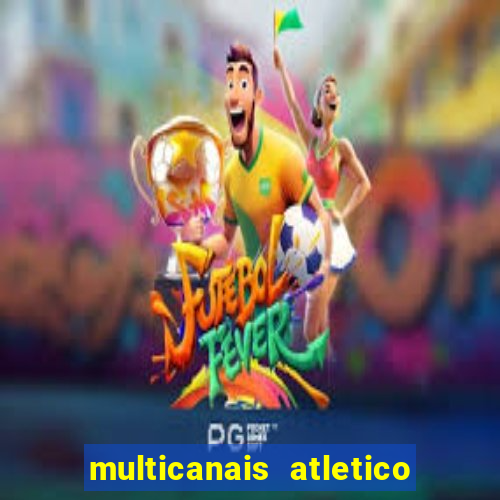 multicanais atletico de madrid