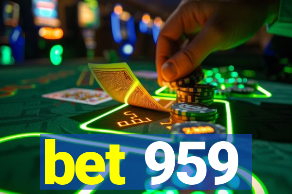 bet 959